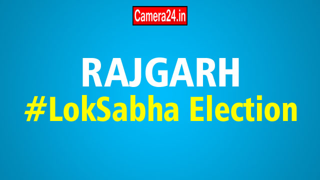 RAJGARH lok sabha election result