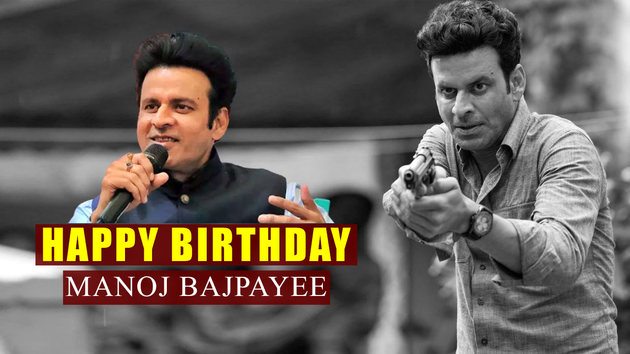 Manoj Bajpayee happy birthday
